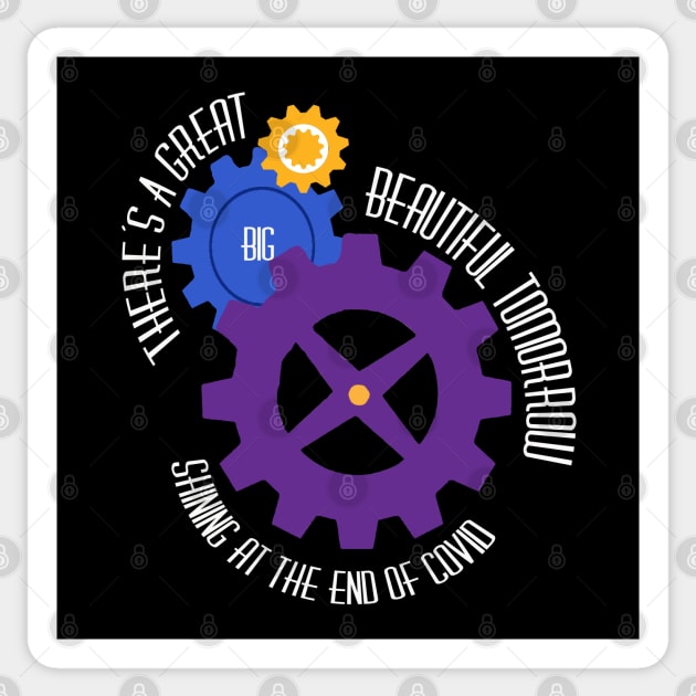 There's a Great Big Beautiful Tomorrow Shining At The End of Covid Sticker by magicmirror